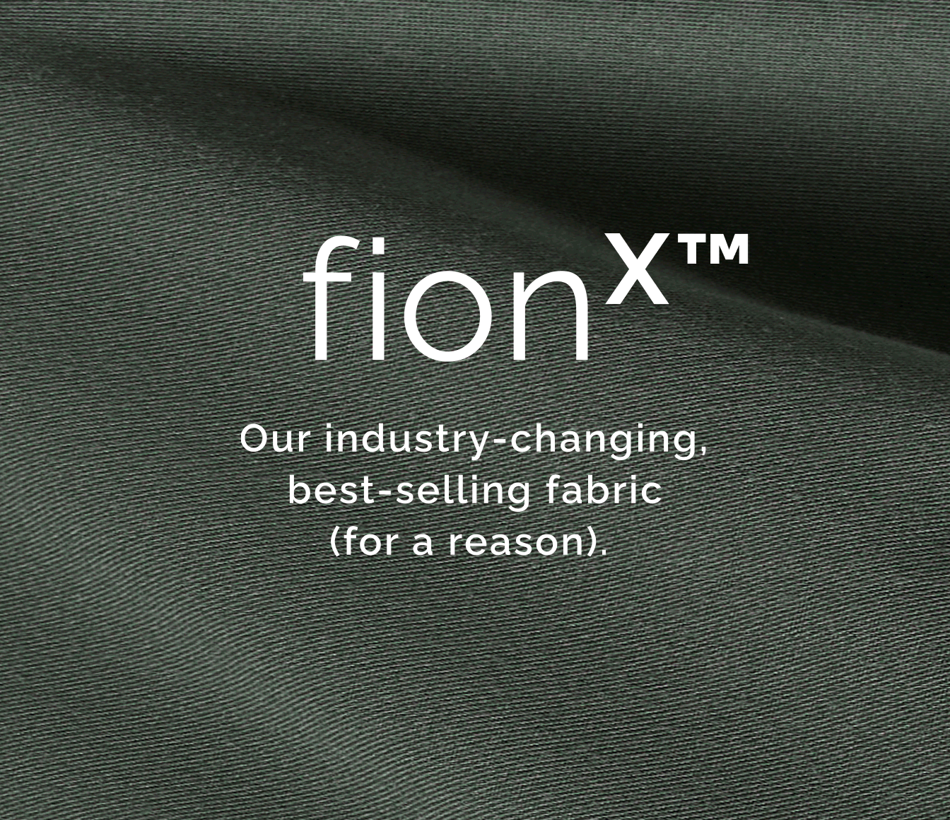 Our industry-changing, best-selling fabric (for a reason). 