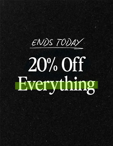 Like finals, except Awesome. Just a few hours left to shop 20% off EVERYTHING.